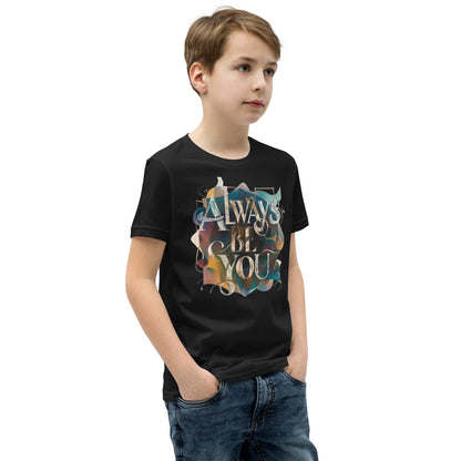 Youth Short Sleeve | ALWAYS BE YOU - T-Shirt