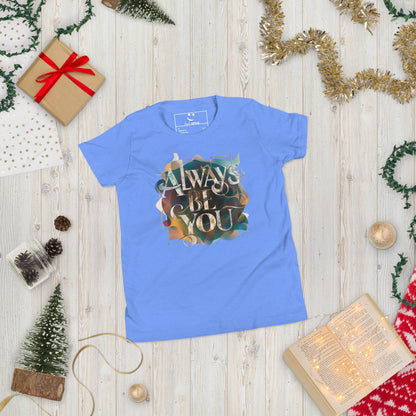 Youth Short Sleeve | ALWAYS BE YOU - T-Shirt