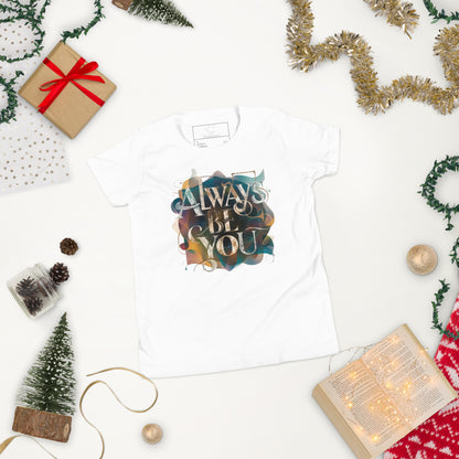 Youth Short Sleeve | ALWAYS BE YOU - T-Shirt